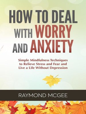 cover image of How to Deal with Worry and Anxiety